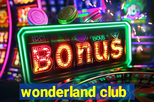 wonderland club